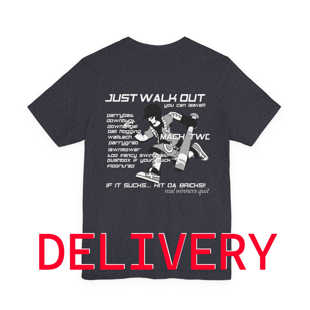 Just Walk Out T-Shirt - DELIVERED TO DOOR