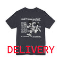 Just Walk Out T-Shirt - DELIVERED TO DOOR